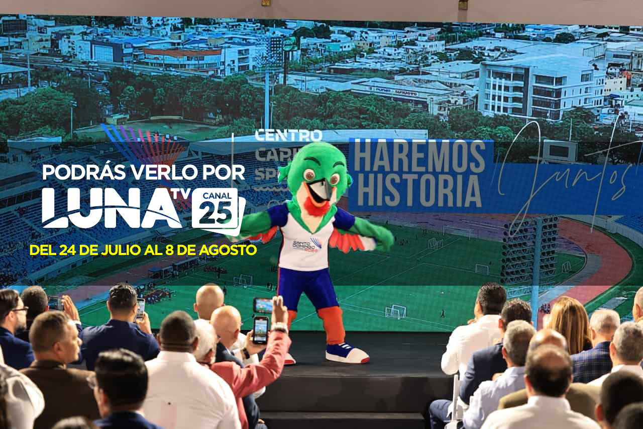 Luna TV Canal 25 se unen a Grupo de Medios Panorama para transmitir Juegos Centroamericanos y del Caribe Santo Domingo 2026